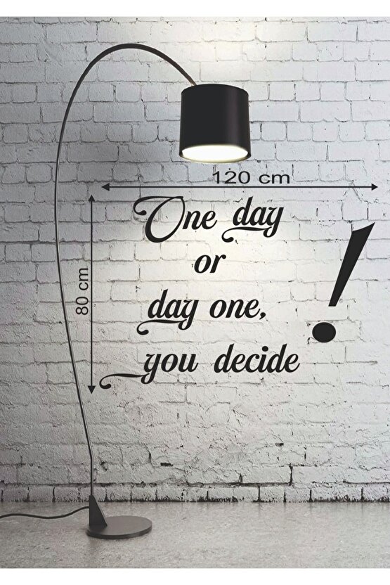 120*80 Cm One Day Or Day One You Decide Ahşap Duvar Yazısı