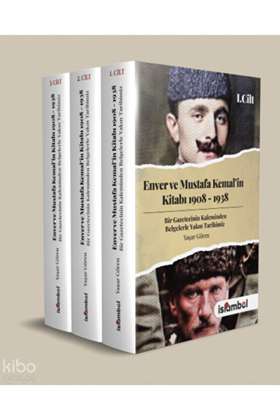 Enver ve Mustafa Kemal’in Kitabı 1908-1938 (3 Cilt Takım)-İSLAMBOL YAYINLARI