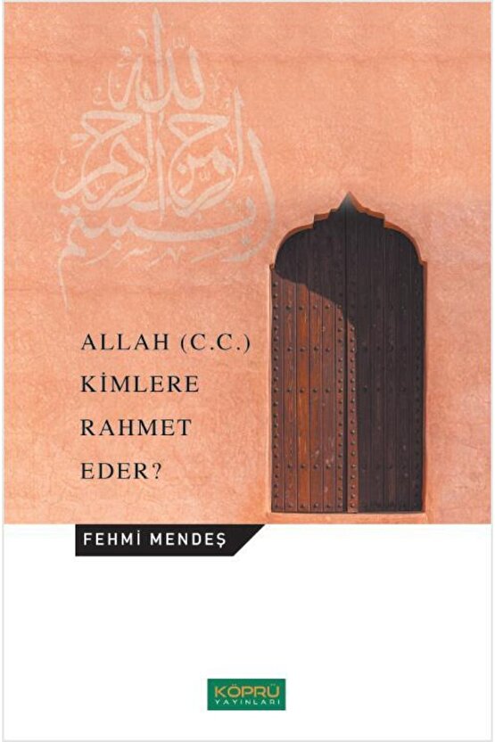 Allah (C.C.) Kimlere Rahmet Eder?