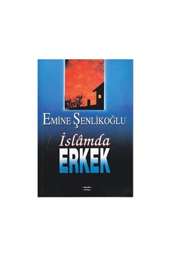 İslamda Erkek  Mektup Yayınları  Emine Şenlikoğlu