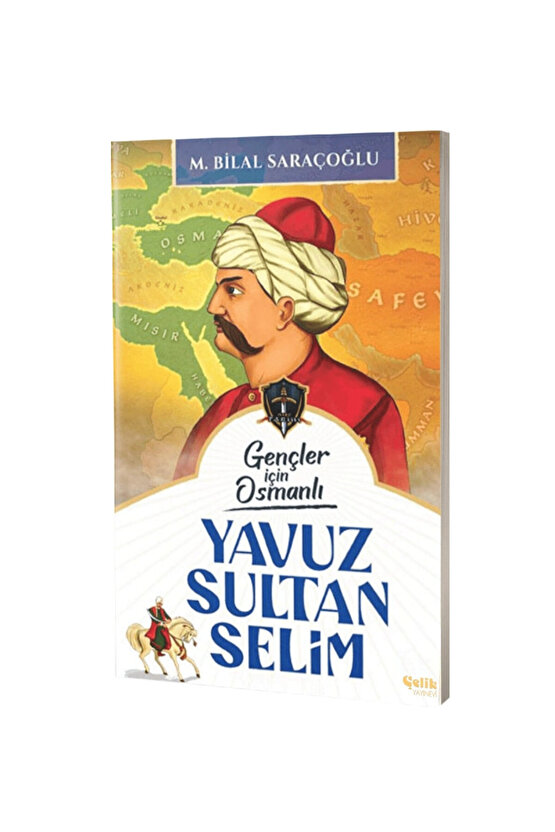 Gençler İçin Osmanlı Yavuz Sultan Selim (Harp Tarihi)   M. Bilal