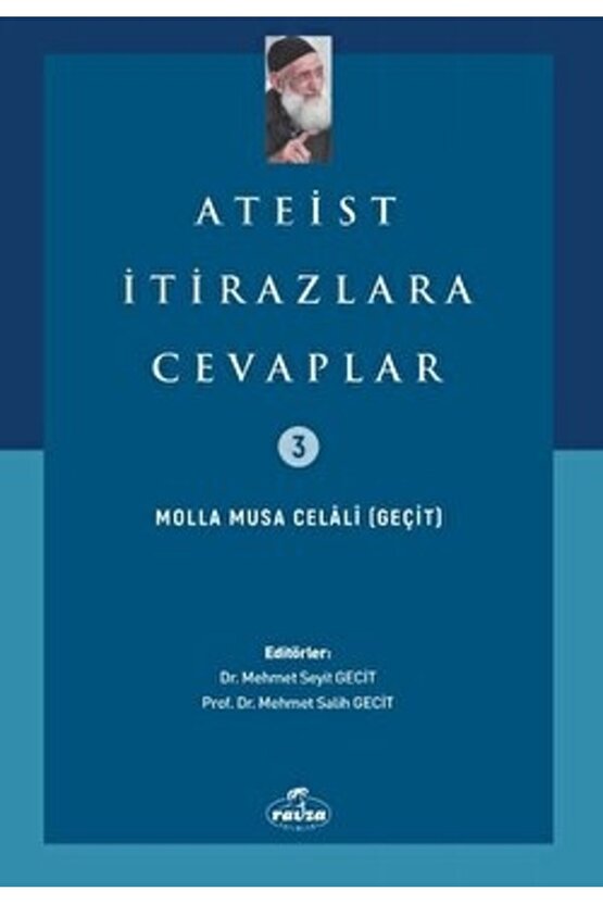 Ateist İtirazlara Cevaplar  Molla Musa Celali   9786258081602