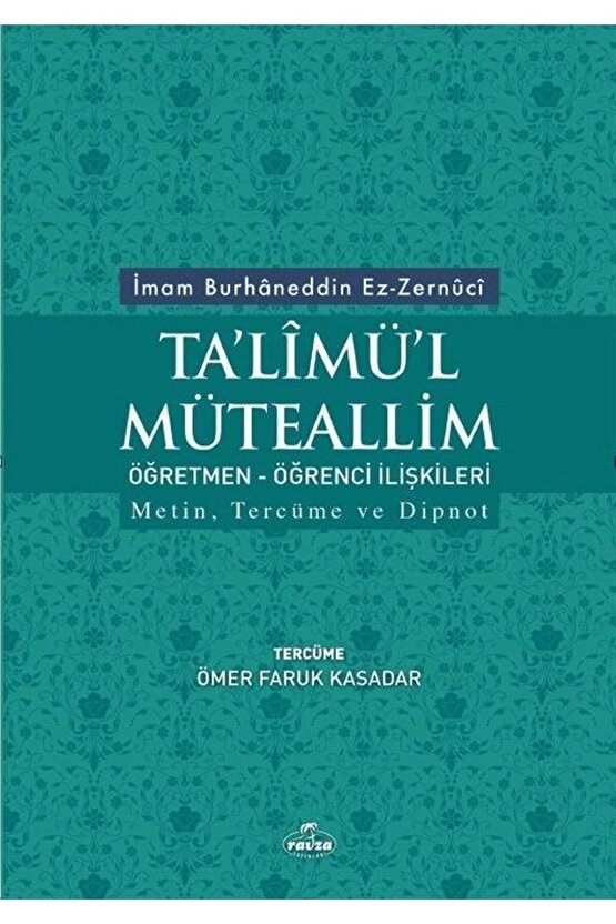 Talimül Müteallim Öğretmen - Öğrenci Ilişkileri - Imam Burhaneddin Ez-zernuci 9786257580519