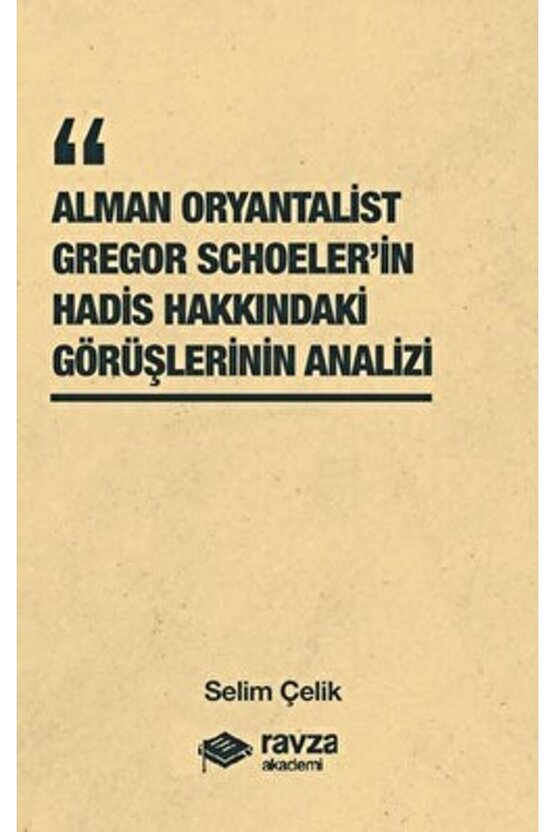 Alman Oryantalist Gregor Schoeler’in Hadis Hakkindaki Görüslerinin Analizi