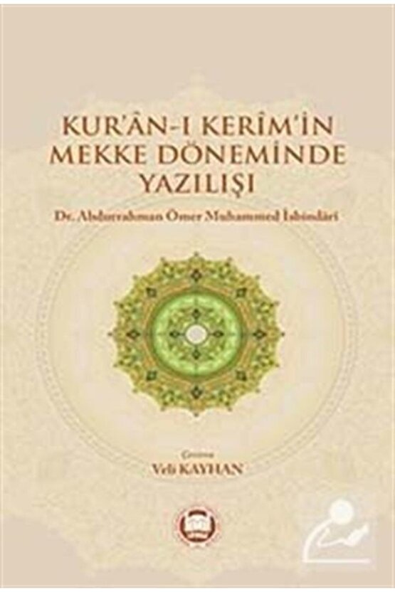 Kuran-ı Kerimin Mekke Döneminde Yazılışı - Abdurrahman Ömer Muhammed Isbindari