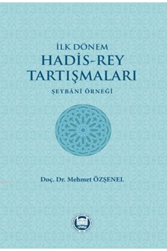 İlk Dönem Hadis-Rey Tartışmaları; Şeybani Örneği