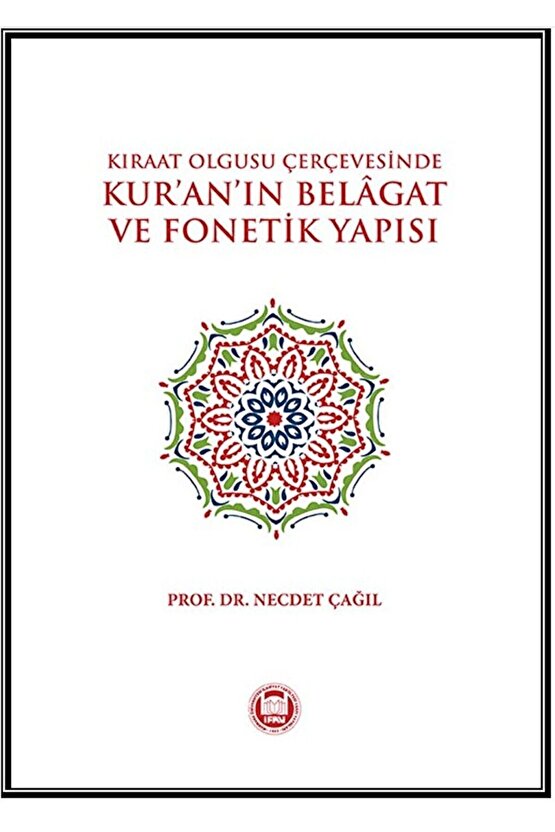 Kıraat Olgusu Çerçevesinde - Kur’an’ın Belagat ve Fonetik Yapısı  9789755486840