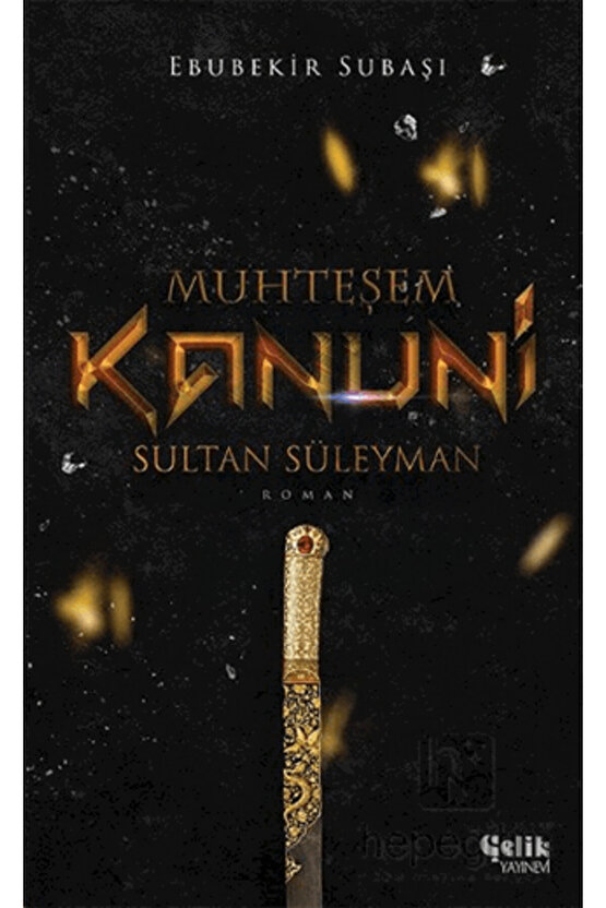 Muhteşem Kanuni Sultan Süleyman  Çelik Yayınevi  Ebubekir Subaşı