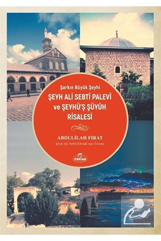 Şarkın Büyük Şeyhi Şeyh Ali Sebtî Palevî ve Şeyhüş Şüyûh Risalesi