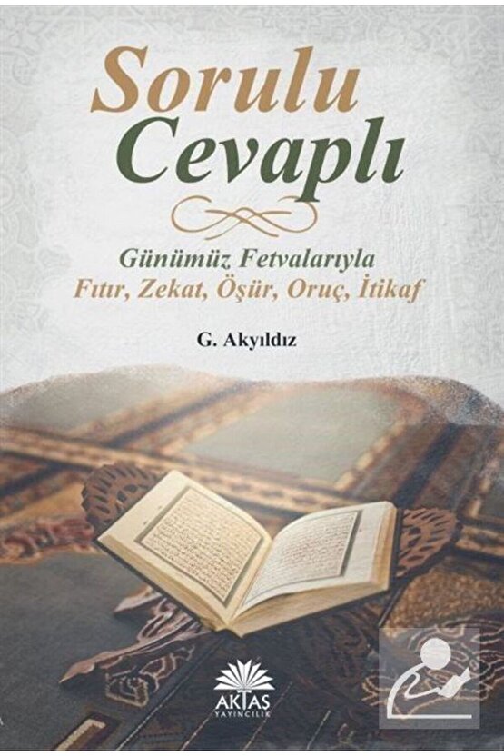 Sorulu Cevaplı Günümüz Fetvalarıyla Fıtır, Zekat, Öşür, Oruç, Itikaf
