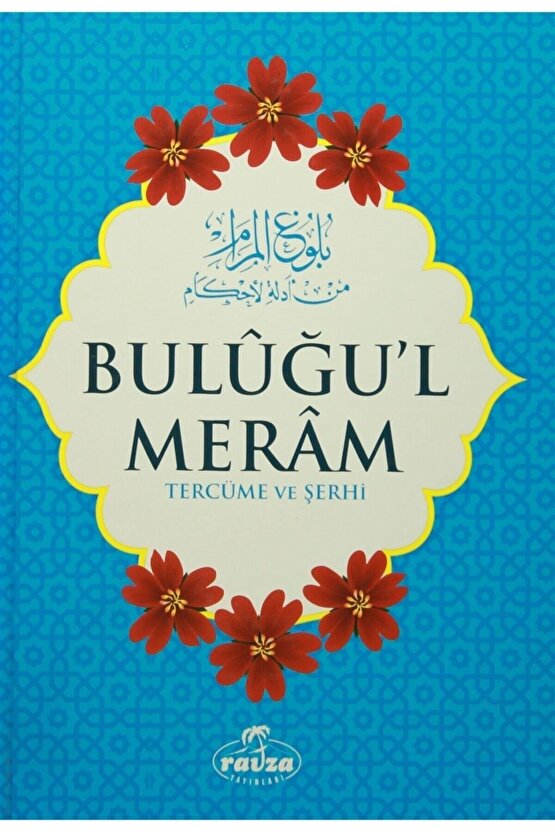 Buluğul Meram Tercüme Ve Şerhi - Ibn Hacer El-askalani 9786059261098
