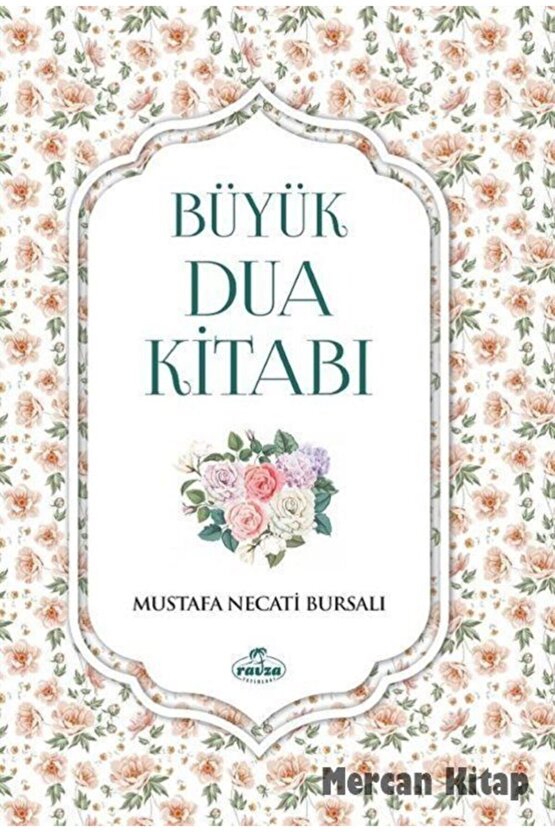 Büyük Dua Kitabı - Mustafa Necati Bursalı