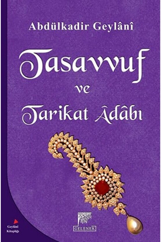 Tasavvuf Ve Tarikat Adabı - - Abdülkadir Geylani Kitabı