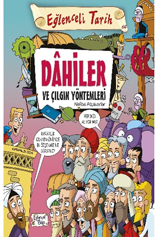 Dahiler ve Çılgın Yöntemleri