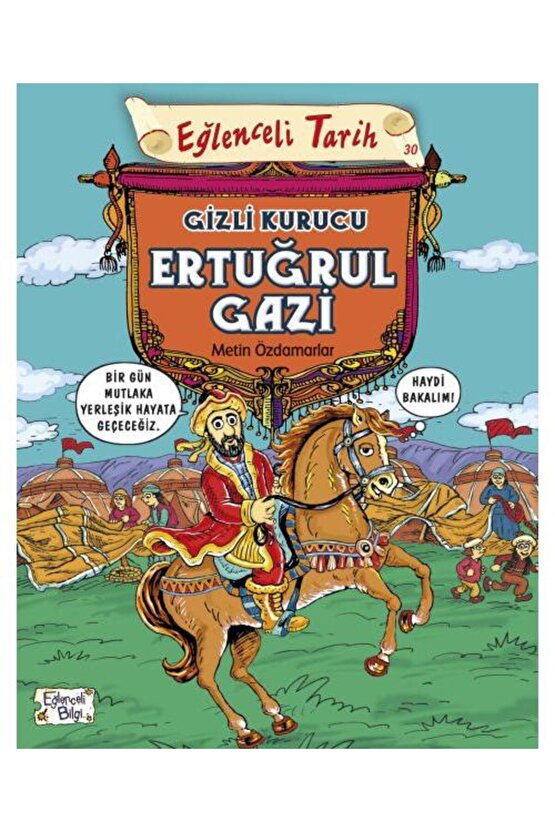 Eğlenceli Tarih Gizli Kurucu Ertuğrul Gazi  Eğlenceli Bilgi  Metin Özdamarlar