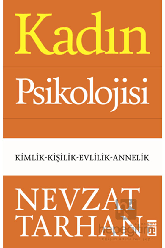 Kadın Psikolojisi - Kimlik-kişilik-evlilik-annelik -Nevzat tarhan