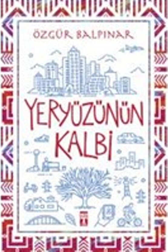 Yeryüzünün Kalbi - Özgür Balpınar -