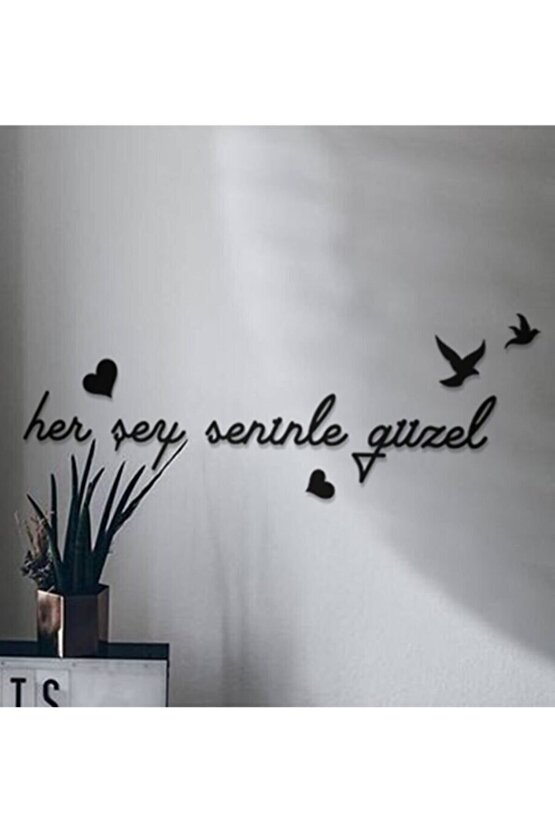 Her Şey Seninle Güzel Ahşap Yazı Duvar Dekor