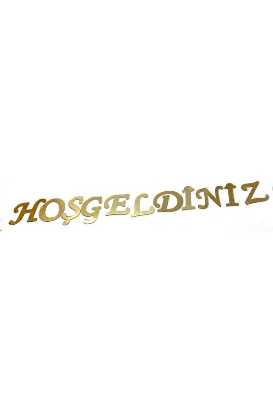 Hoşgeldiniz Yazılı Pleksi Harfler Aynalı Sarı Harfler Özel Seri Üretim Kapı Süsü