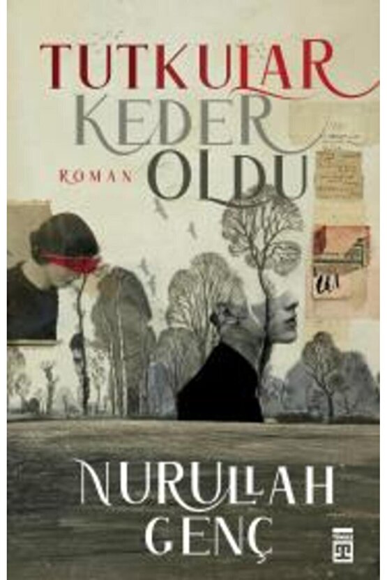 Tutkular Keder Oldu kitabı Nurullah Genç  Timaş Yayınları