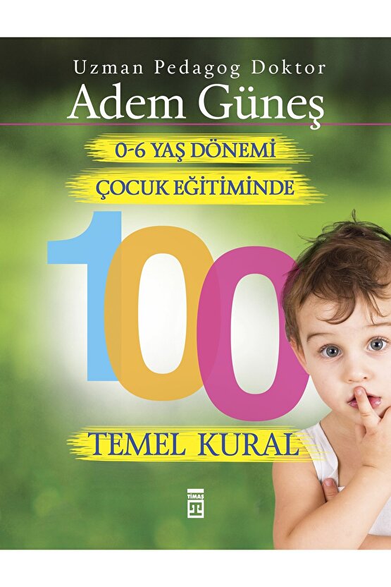 0-6 Yaş Dönemi Çocuk Eğitiminde 100 Temel Kural
