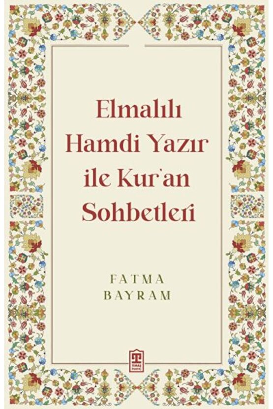 Elmalılı Hamdi Yazır ile Kuran Sohbetleri