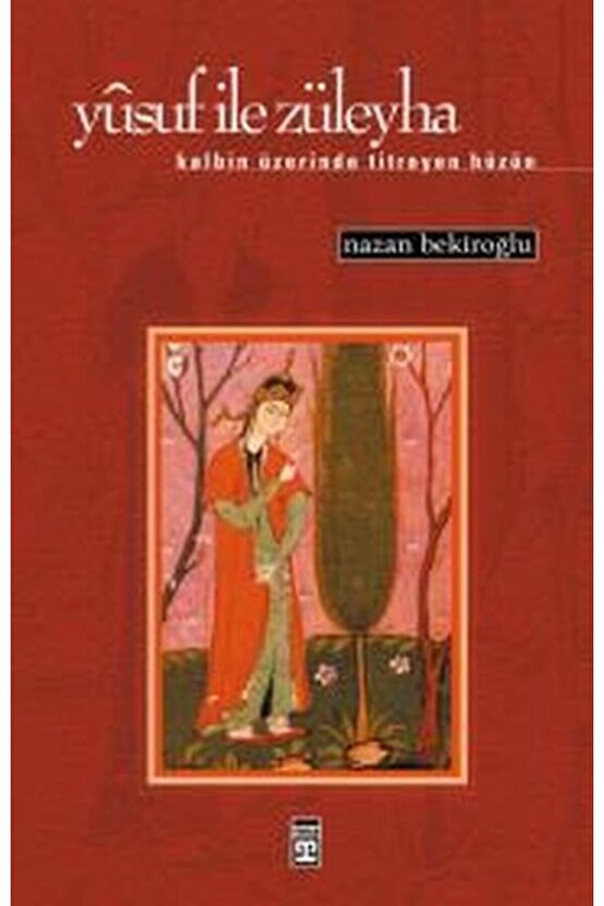 Yusuf ile Züleyha Kalbin Üzerinde Titreyen Hüzün