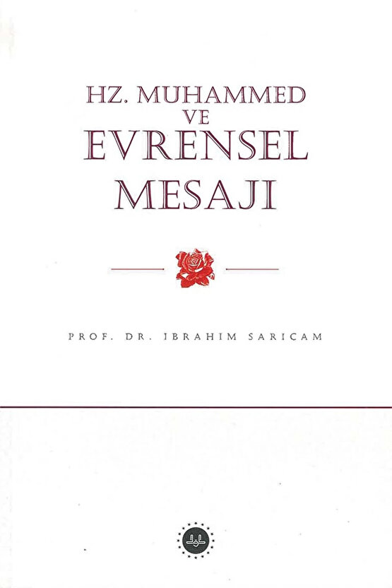 Hz. Muhammed Ve Evrensel Mesajı İbrahim Sarıçam