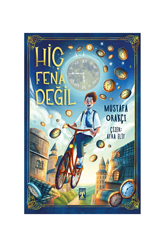 Hiç Fena Değil  Mustafa Orakçı   9786259414980