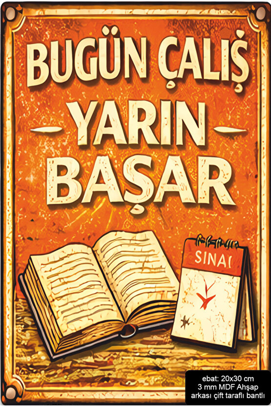 bugün çalış yarın başar lgs yks tyt hazırlık motivasyon retro ahşap poster mdf tablo