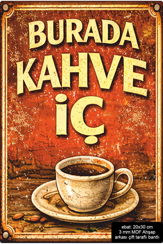 burada kahve iç ev mutfak kafe dekorasyon mdf tablo retro ahşap poster