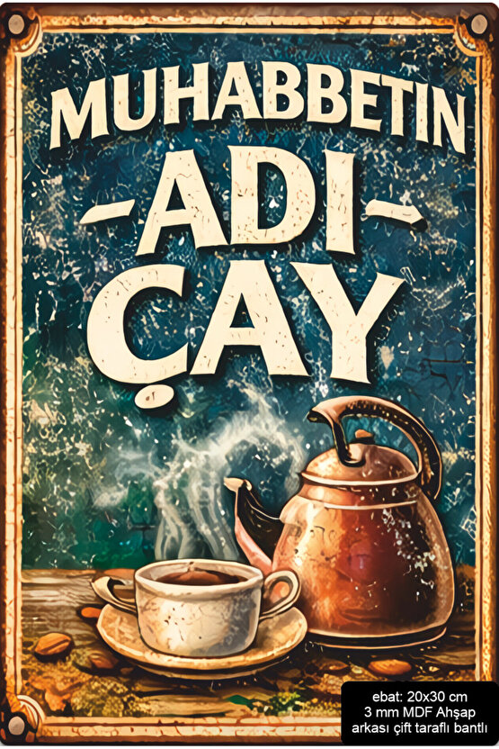 muhabbetin adı çay ev mutfak kafe dekorasyon mdf tablo retro ahşap poster