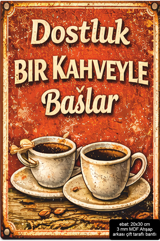 dostluk bir kahveyle başlar ev mutfak kafe dekorayon mdf tablo retro ahşap poster