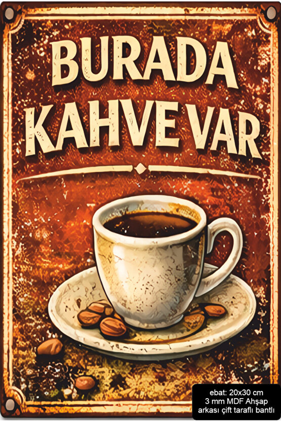 burada kahve var. ev mutfak kafe dekorasyon tablo retro ahşap poste mdf tablo