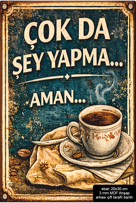 çok da şey yapma kahve molası ev mutfak kafe dekorasyon tablo ratro ahşap poster