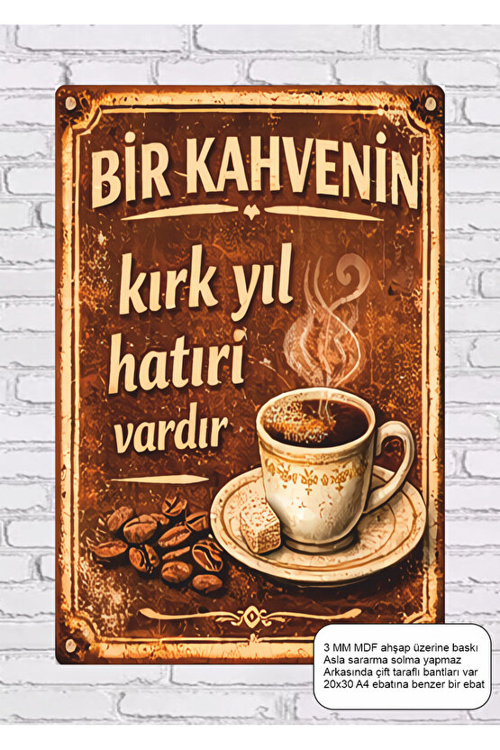 kahve kırk yıl hatırı vardır türk kahvesi mutfak kafe çayocağı mdf tablo retro ahşap poster