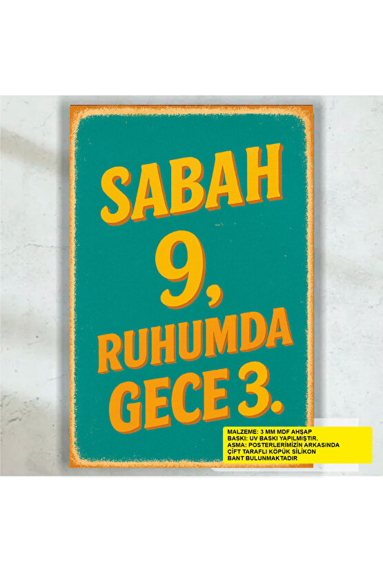 sabah 9 ruhumda gece 3 bunalım komik esprili sözler duvar yazıları retro ahşap poster tablo