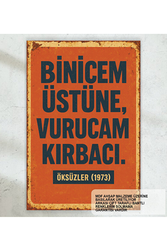 binicem üstüne vurucam kırbacı yeşilçam replikleri duvar yazıları retro ahşap poster tablo