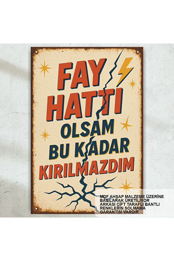 fay hattı olsam bu kadar kırılmazdım komik atarlı sözler duvar yazıları retro ahşap poster tablo