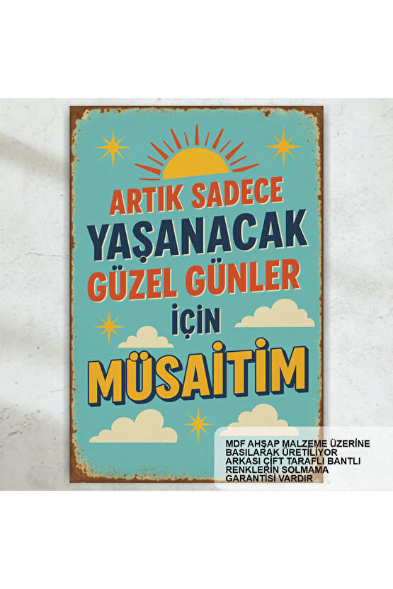 güzel günler için müsaitim komik esprili atarlı sözler duvar yazıları retro ahşap poster tablo
