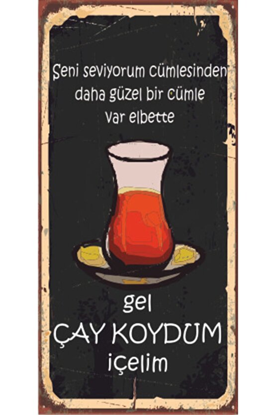 Gel Çay Koydum Içelim (10 Cm X 20 Cm) Mini Retro Ahşap Poster