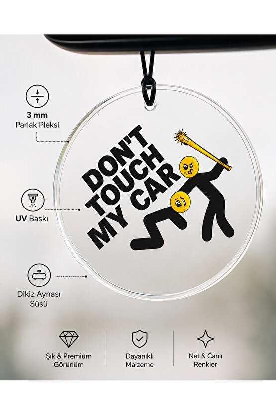 Don’t Touch My Car Pleksi Araç Dikiz Aynası Süsü