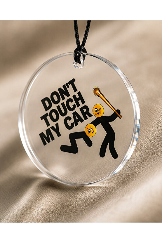Don’t Touch My Car Pleksi Araç Dikiz Aynası Süsü