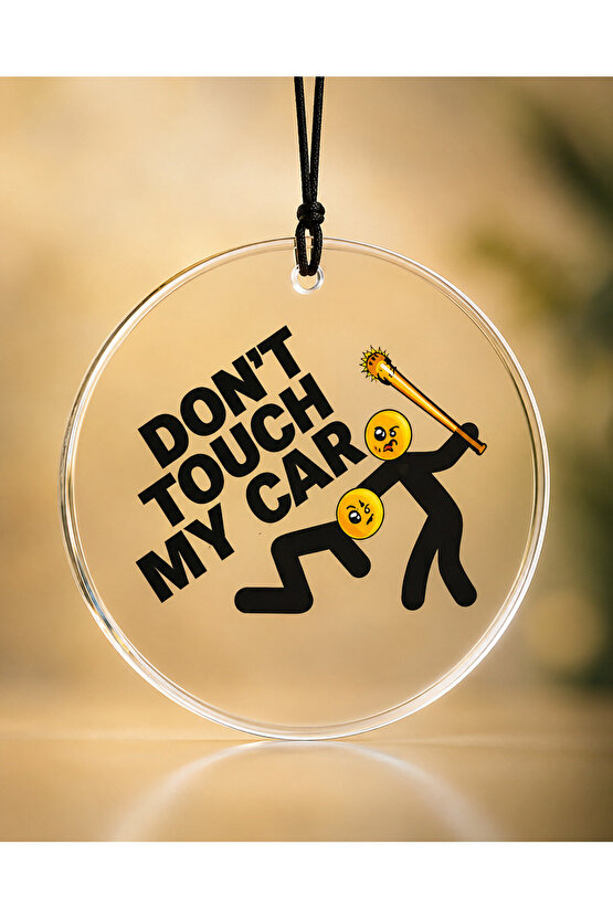 Don’t Touch My Car Pleksi Araç Dikiz Aynası Süsü