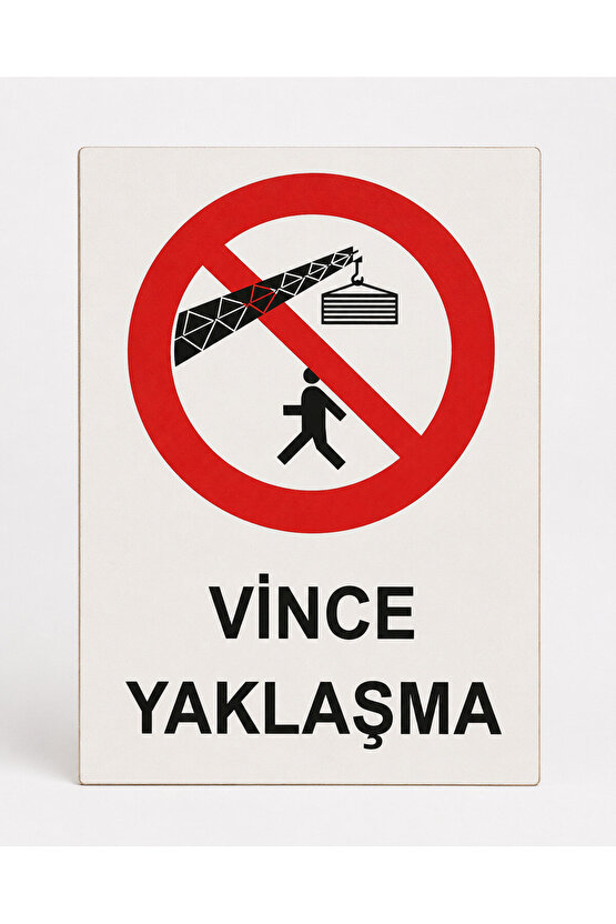 Iş Güvenliği Uyarı Levhası Vince Yaklaşma