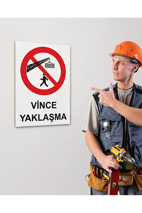 Iş Güvenliği Uyarı Levhası Vince Yaklaşma
