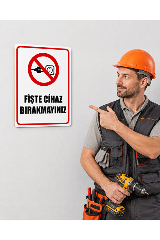 Fişde Cihaz Bırakmayınız Uyarı Levhası