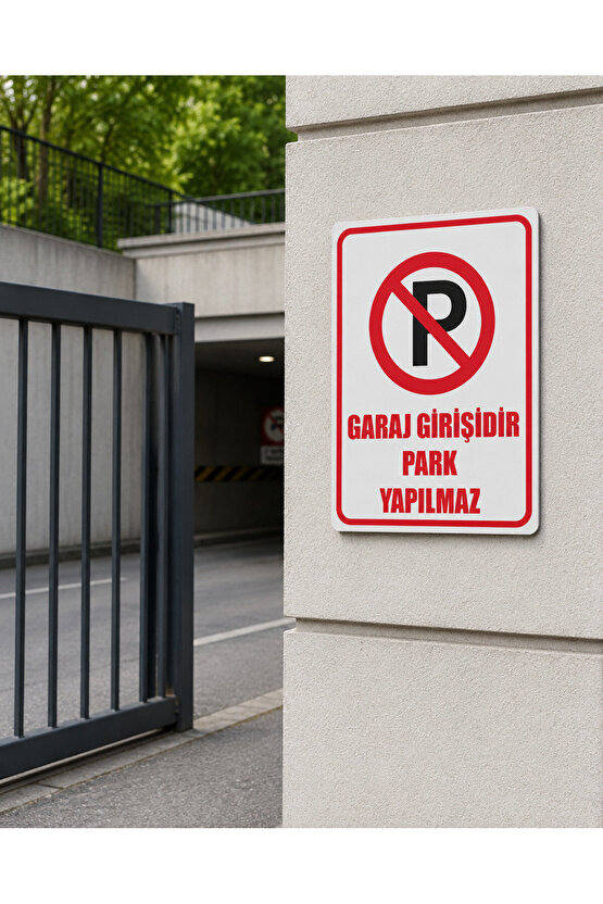 Garaj Girişidir Park Yapılmaz Uyarı Levhası