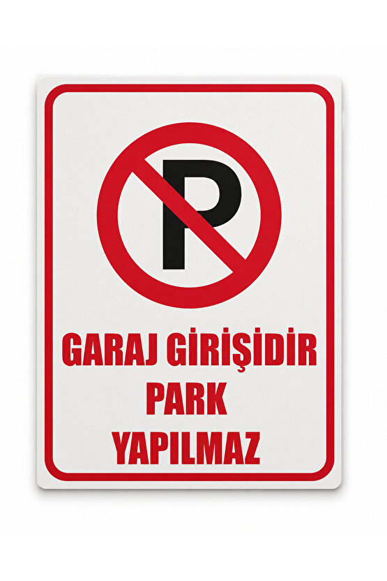 Garaj Girişidir Park Yapılmaz Uyarı Levhası