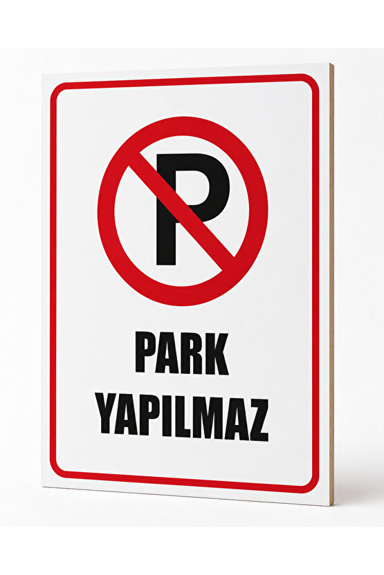 Park Yapılmaz Uyarı Levhası
